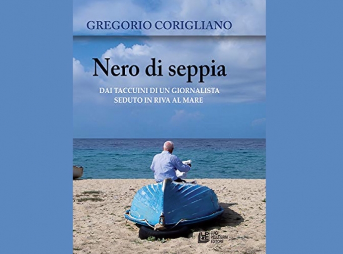 Gregorio Corigliano, "Nero di seppia". Dal taccuino di un giornalista seduto in riva al mare